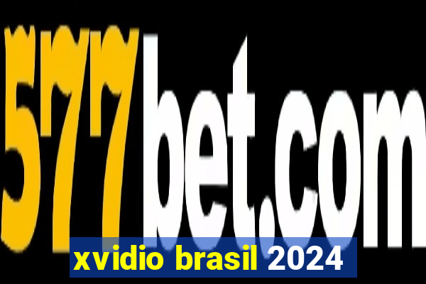 xvidio brasil 2024